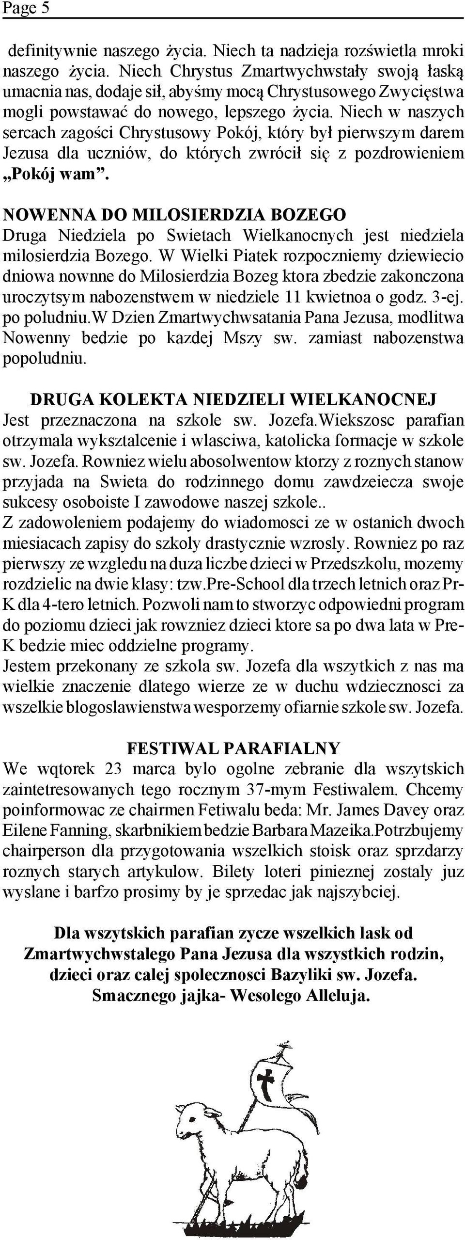 Niech w naszych sercach zagoñci Chrystusowy Pokój, który by» pierwszym darem Jezusa dla uczniów, do których zwróci» si z pozdrowieniem Pokój wam.