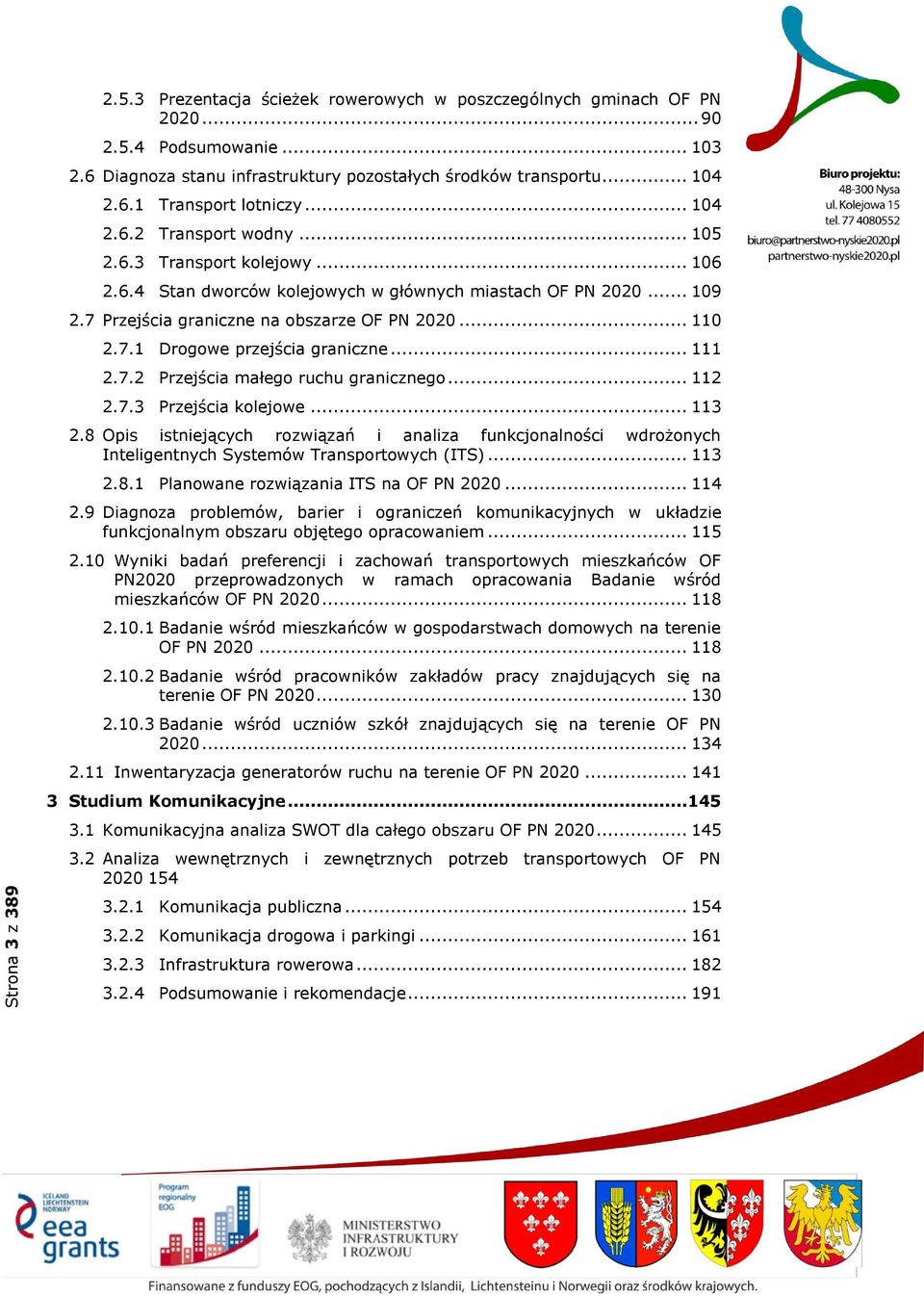 .. 111 2.7.2 Przejścia małego ruchu granicznego... 112 2.7.3 Przejścia kolejowe... 113 2.