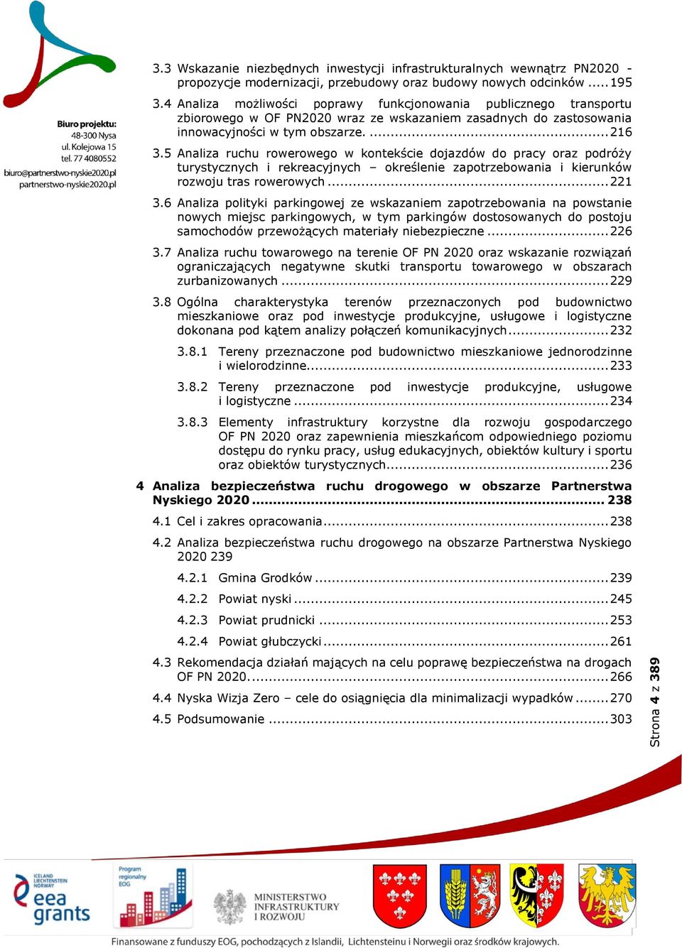 5 Analiza ruchu rowerowego w kontekście dojazdów do pracy oraz podróży turystycznych i rekreacyjnych określenie zapotrzebowania i kierunków rozwoju tras rowerowych... 221 3.