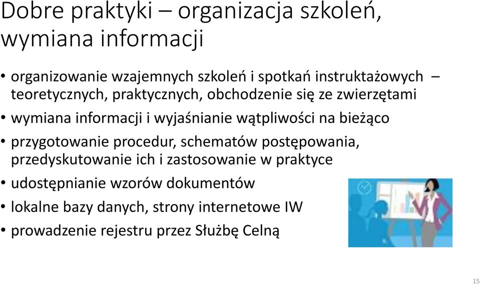 wątpliwości na bieżąco przygotowanie procedur, schematów postępowania, przedyskutowanie ich i zastosowanie w