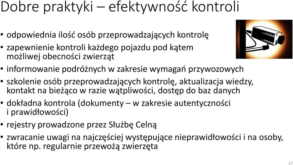 kontakt na bieżąco w razie wątpliwości, dostęp do baz danych dokładna kontrola (dokumenty w zakresie autentyczności i prawidłowości) rejestry