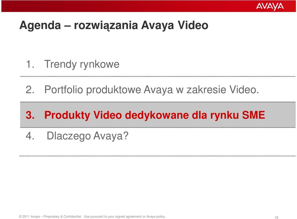 Produkty Video dedykowane dla rynku SME 4. Dlaczego Avaya?