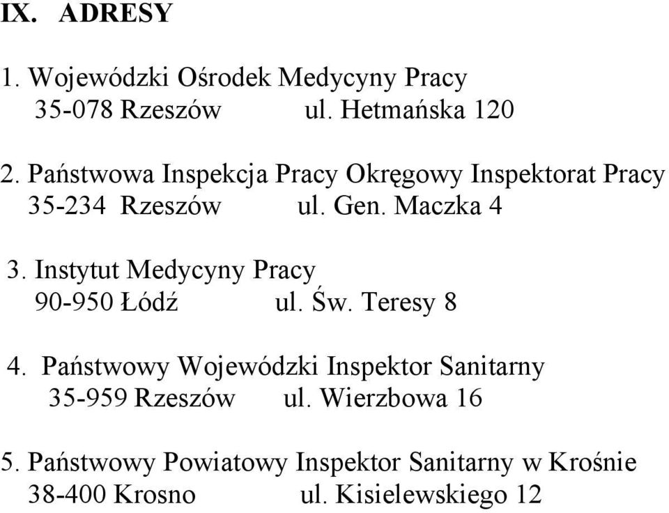 Instytut Medycyny Pracy 90-950 Łódź ul. Św. Teresy 8 4.