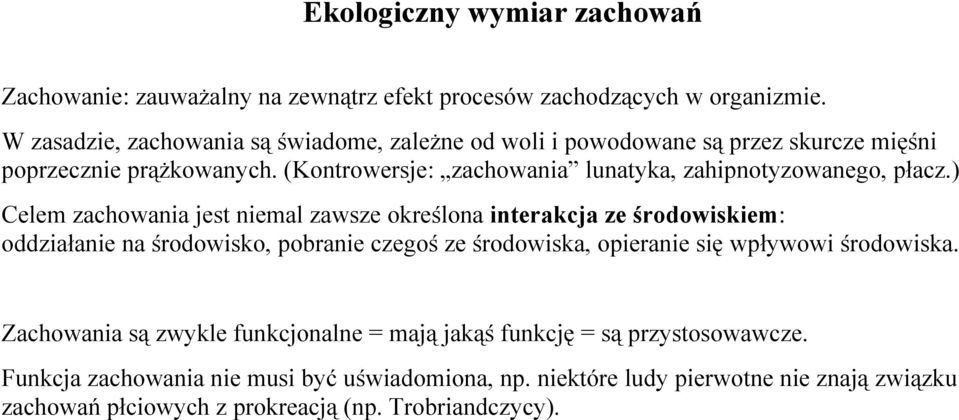 (Kontrowersje: zachowania lunatyka, zahipnotyzowanego, płacz.