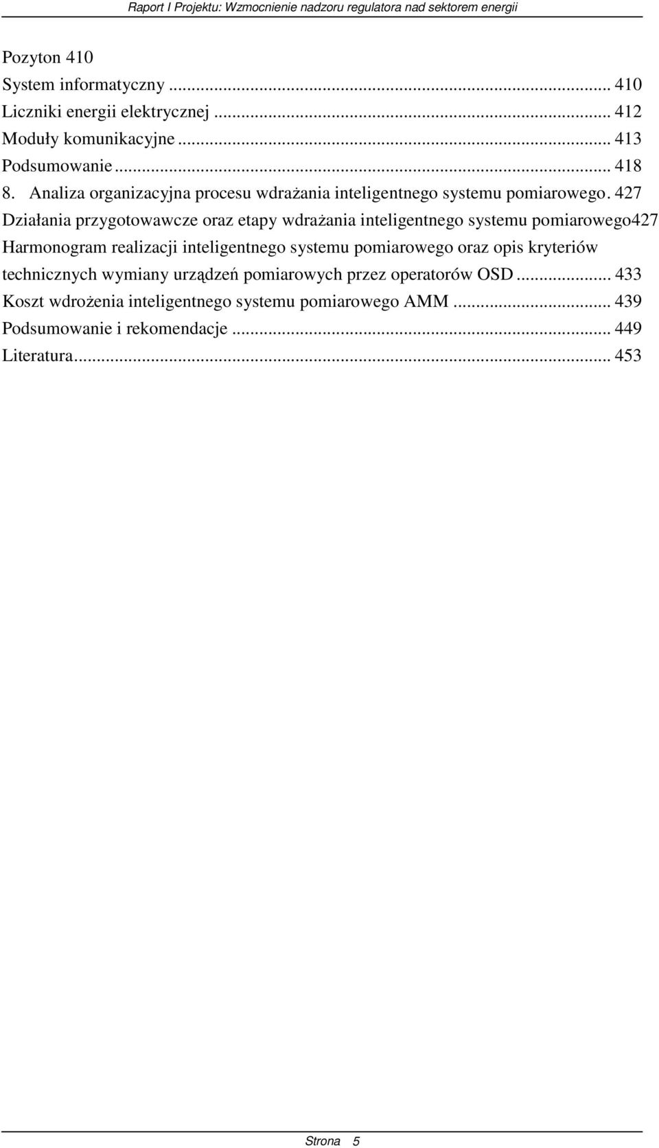 427 Działania przygotowawcze oraz etapy wdraŝania inteligentnego systemu pomiarowego427 Harmonogram realizacji inteligentnego systemu