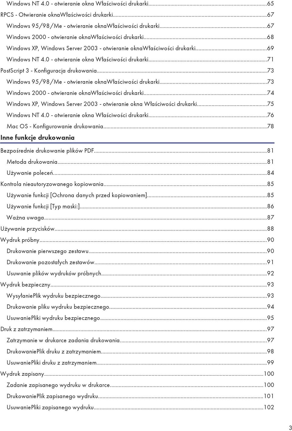 ..71 PostScript 3 - Konfiguracja drukowania...73 Windows 95/98/Me - otwieranie oknawłaściwości drukarki...73 Windows 2000 - otwieranie oknawłaściwości drukarki.