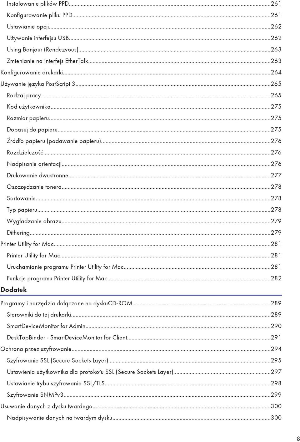 ..276 Rozdzielczość...276 Nadpisanie orientacji...276 Drukowanie dwustronne...277 Oszczędzanie tonera...278 Sortowanie...278 Typ papieru...278 Wygładzanie obrazu...279 Dithering.