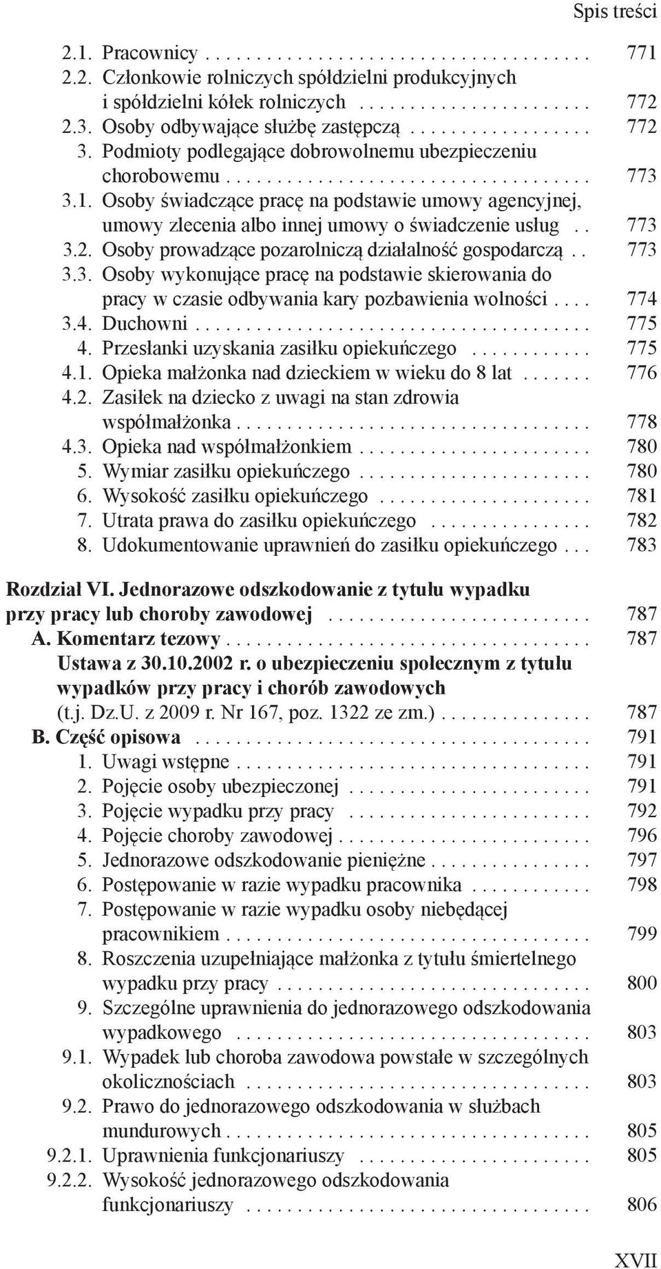 Osoby prowadzące pozarolniczą działalność gospodarczą.. 773 3.3. Osoby wykonujące pracę na podstawie skierowania do pracy w czasie odbywania kary pozbawienia wolności... 774 3.4. Duchowni... 775 4.