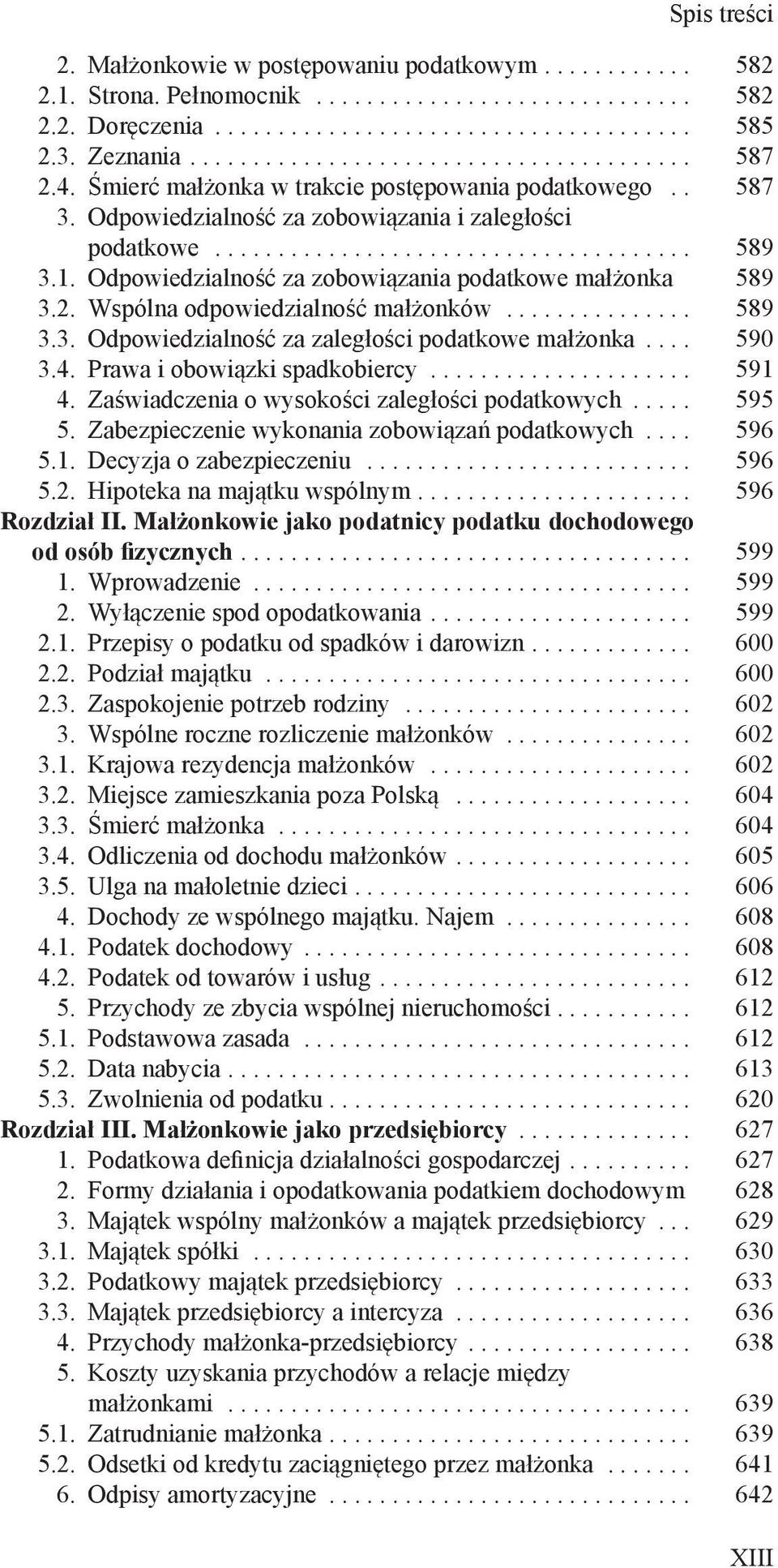 .. 590 3.4. Prawa i obowiązki spadkobiercy... 591 4. Zaświadczenia o wysokości zaległości podatkowych... 595 5. Zabezpieczenie wykonania zobowiązań podatkowych... 596 5.1. Decyzja o zabezpieczeniu.