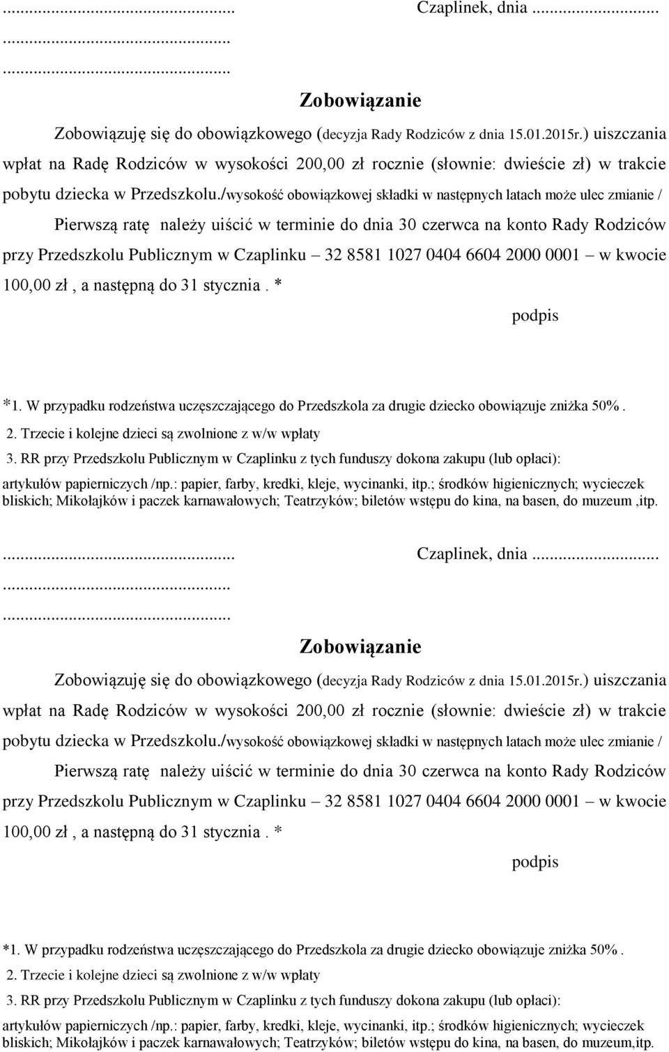 /wysokość obowiązkowej składki w następnych latach może ulec zmianie / Pierwszą ratę należy uiścić w terminie do dnia 30 czerwca na konto Rady Rodziców przy Przedszkolu Publicznym w Czaplinku 32 8581