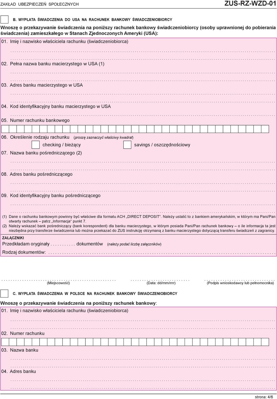 Kod identyfi kacyjny banku macierzystego w USA 05. Numer rachunku bankowego 06. Określenie rodzaju rachunku (proszę zaznaczyć właściwy kwadrat) checking / bieżący 07.