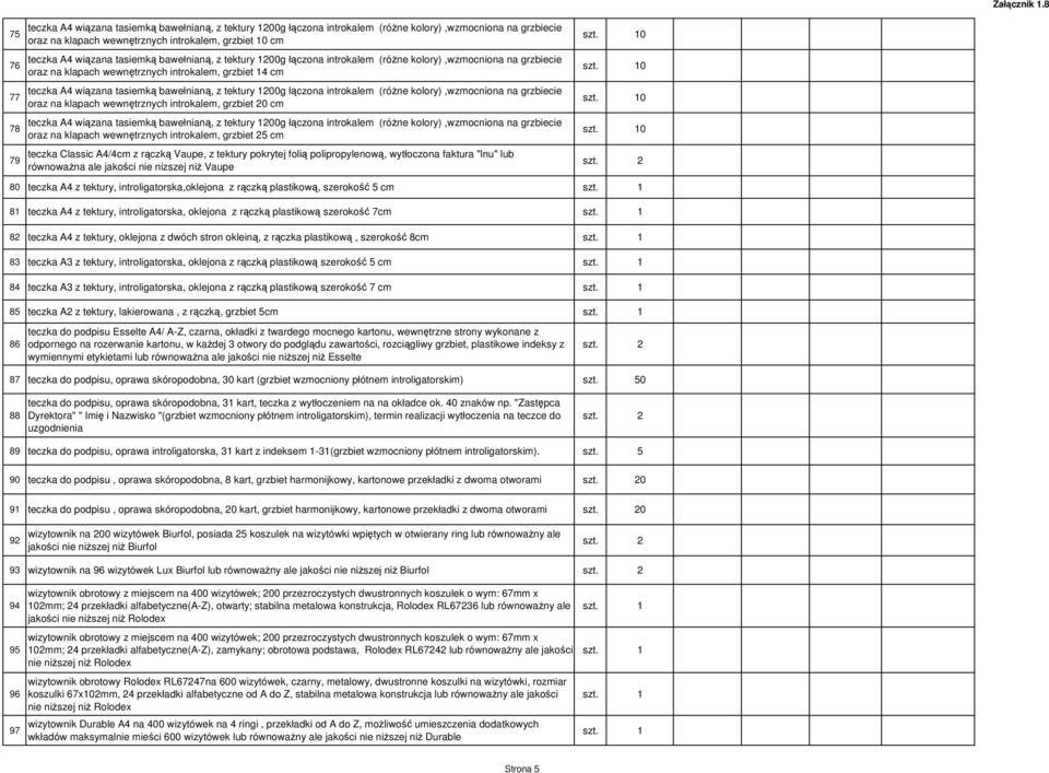 tektury 1200g łączona introkalem (różne kolory),wzmocniona na grzbiecie oraz na klapach wewnętrznych introkalem, grzbiet 20 cm 78 teczka A4 wiązana tasiemką bawełnianą, z tektury 1200g łączona