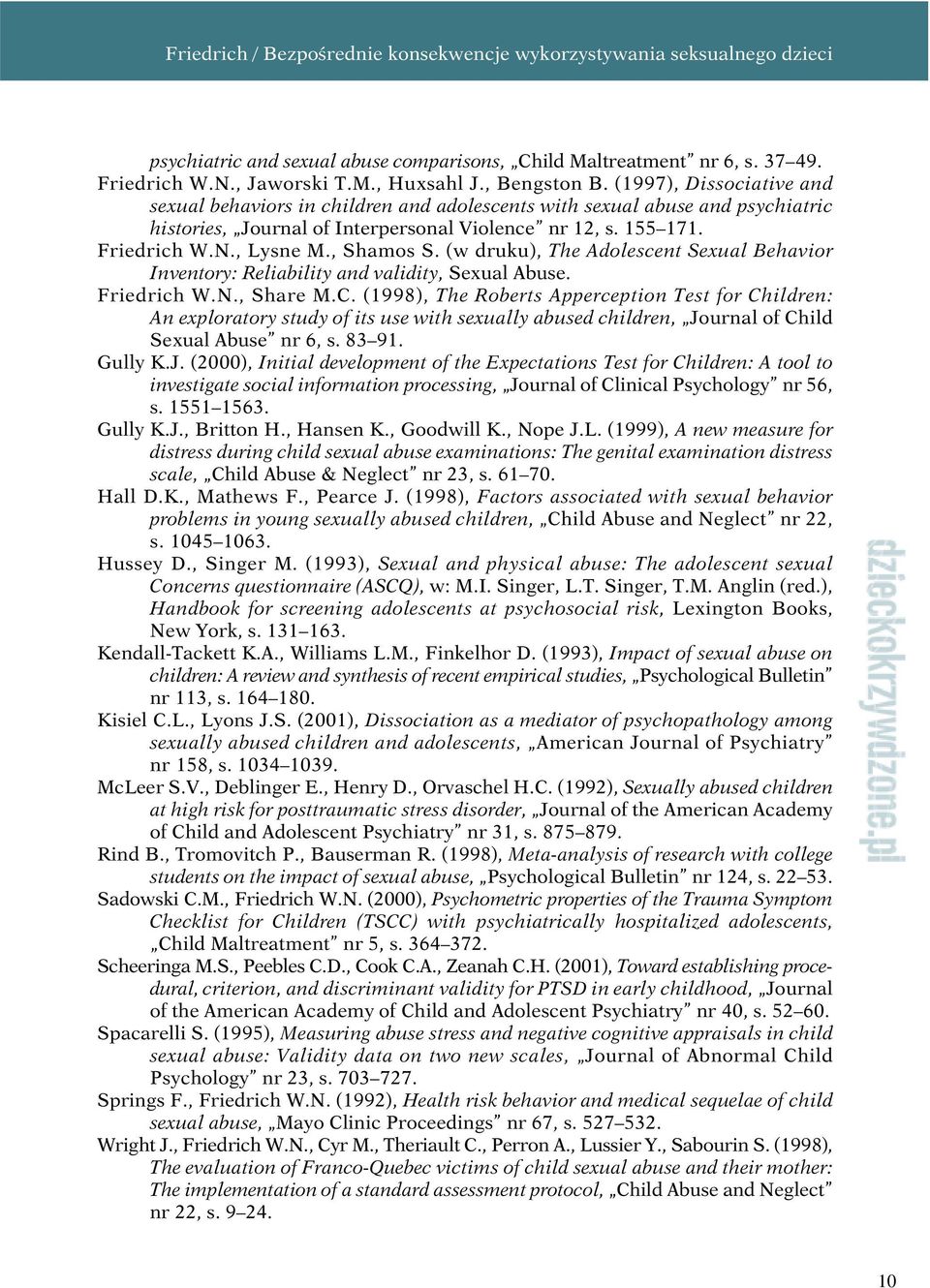 , Shamos S. (w druku), The Adolescent Sexual Behavior Inventory: Reliability and validity, Sexual Abuse. Friedrich W.N., Share M.C.