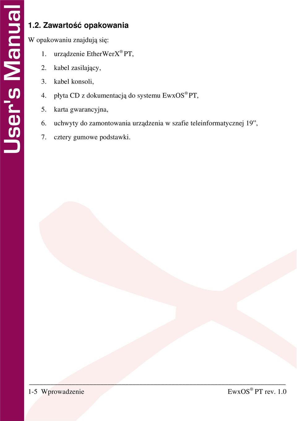 systemu EwxOS PT, 5 karta gwarancyjna, 6 uchwyty do zamontowania