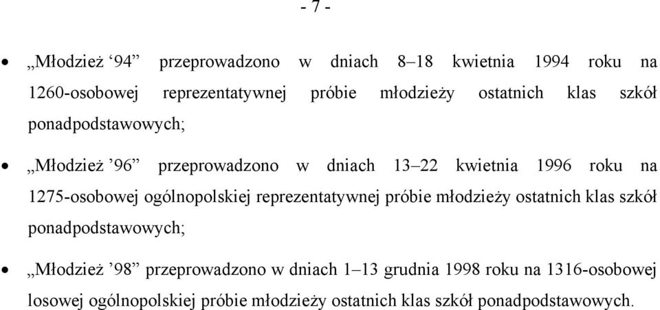 ogólnopolskiej reprezentatywnej próbie młodzieży ostatnich klas szkół ponadpodstawowych; Młodzież 98 przeprowadzono w