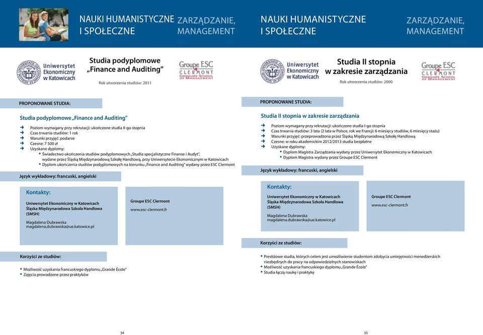 zł Świadectwo ukończenia studiów podyplomowych Studia specjalistyczne Finanse i Audyt, wydane przez Śląską Międzynarodową Szkołę Handlową, przy Uniwersytecie Ekonomicznym w Katowicach Dyplom