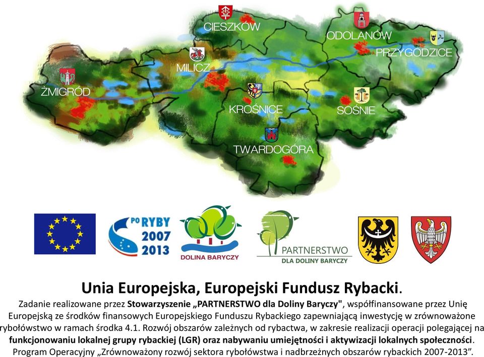 Europejskiego Funduszu Rybackiego zapewniającą inwestycję w zrównoważone rybołówstwo w ramach środka 4.1.