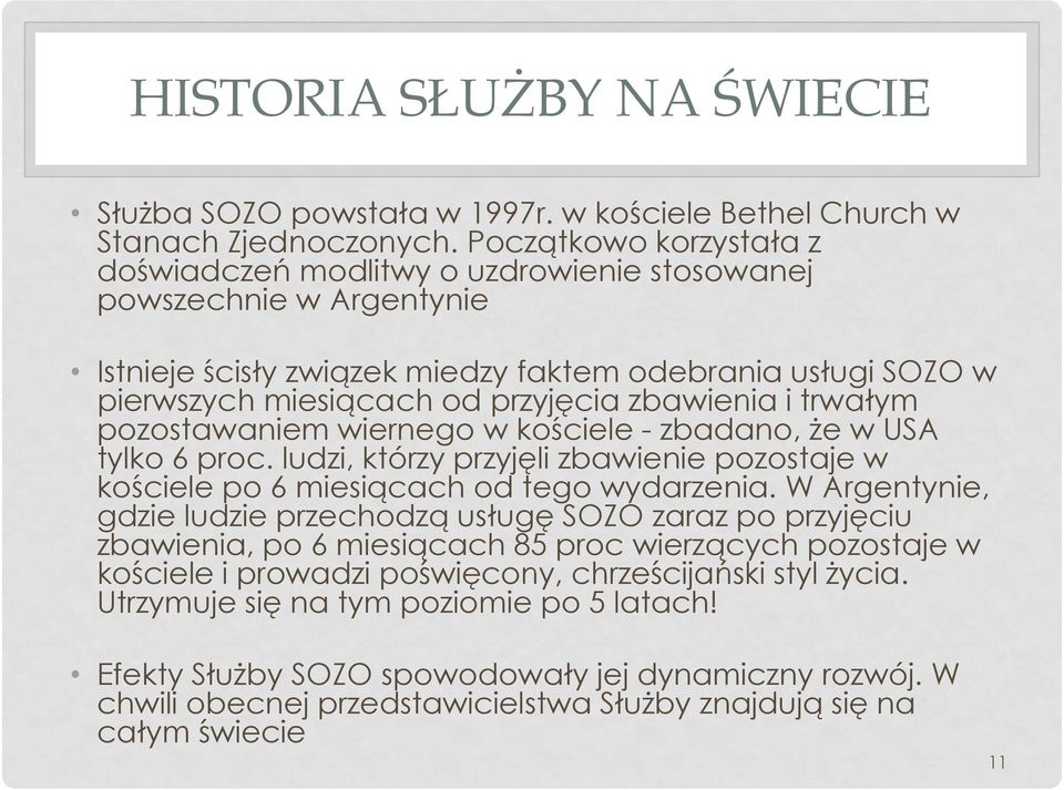 zbawienia i trwałym pozostawaniem wiernego w kościele - zbadano, że w USA tylko 6 proc. ludzi, którzy przyjęli zbawienie pozostaje w kościele po 6 miesiącach od tego wydarzenia.