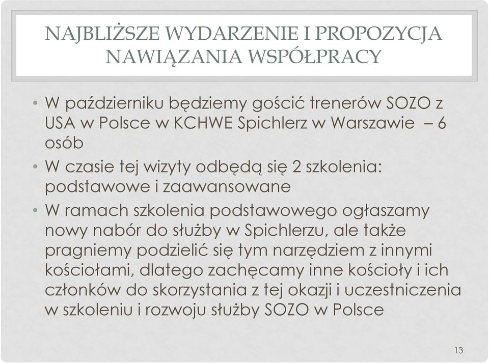 podstawowego ogłaszamy nowy nabór do służby w Spichlerzu, ale także pragniemy podzielić się tym narzędziem z innymi kościołami,