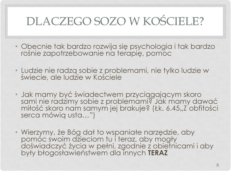 ludzie w świecie, ale ludzie w Kościele Jak mamy być świadectwem przyciągającym skoro sami nie radzimy sobie z problemami?