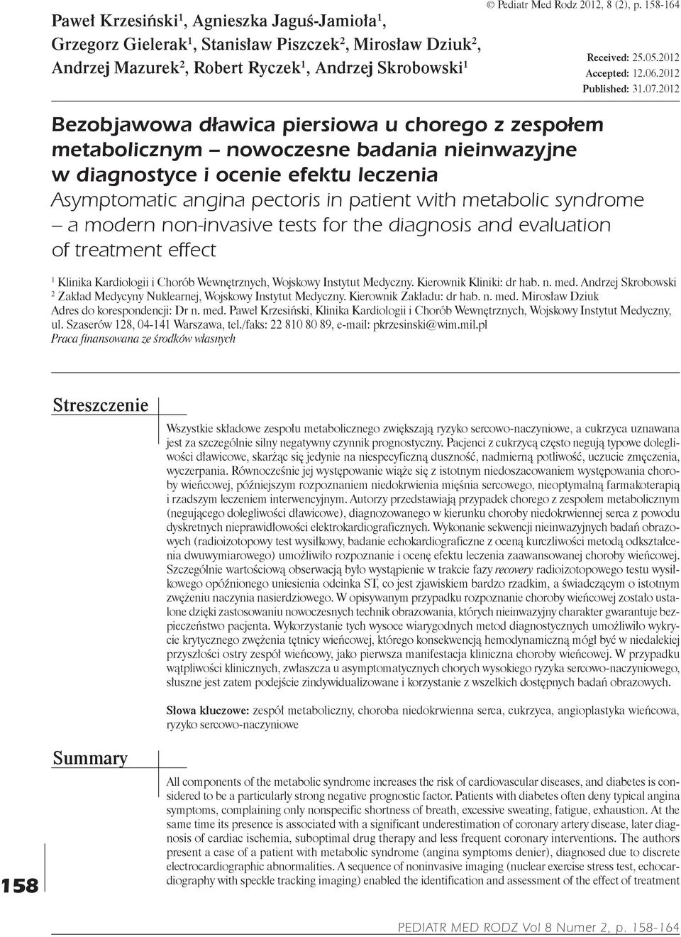 2012 Bezobjawowa dławica piersiowa u chorego z zespołem metabolicznym nowoczesne badania nieinwazyjne w diagnostyce i ocenie efektu leczenia Asymptomatic angina pectoris in patient with metabolic
