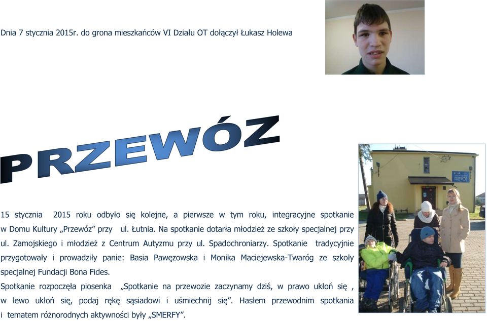 ul. Łutnia. Na spotkanie dotarła młodzież ze szkoły specjalnej przy ul. Zamojskiego i młodzież z Centrum Autyzmu przy ul. Spadochroniarzy.