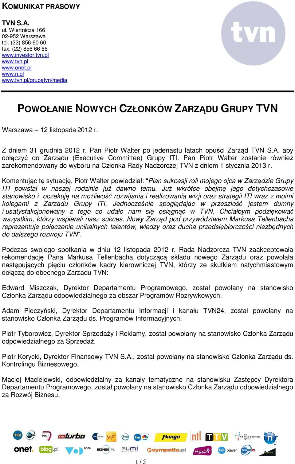 Pan Piotr Walter po jedenastu latach opuści Zarząd TVN S.A. aby dołączyć do Zarządu (Executive Committee) Grupy ITI.