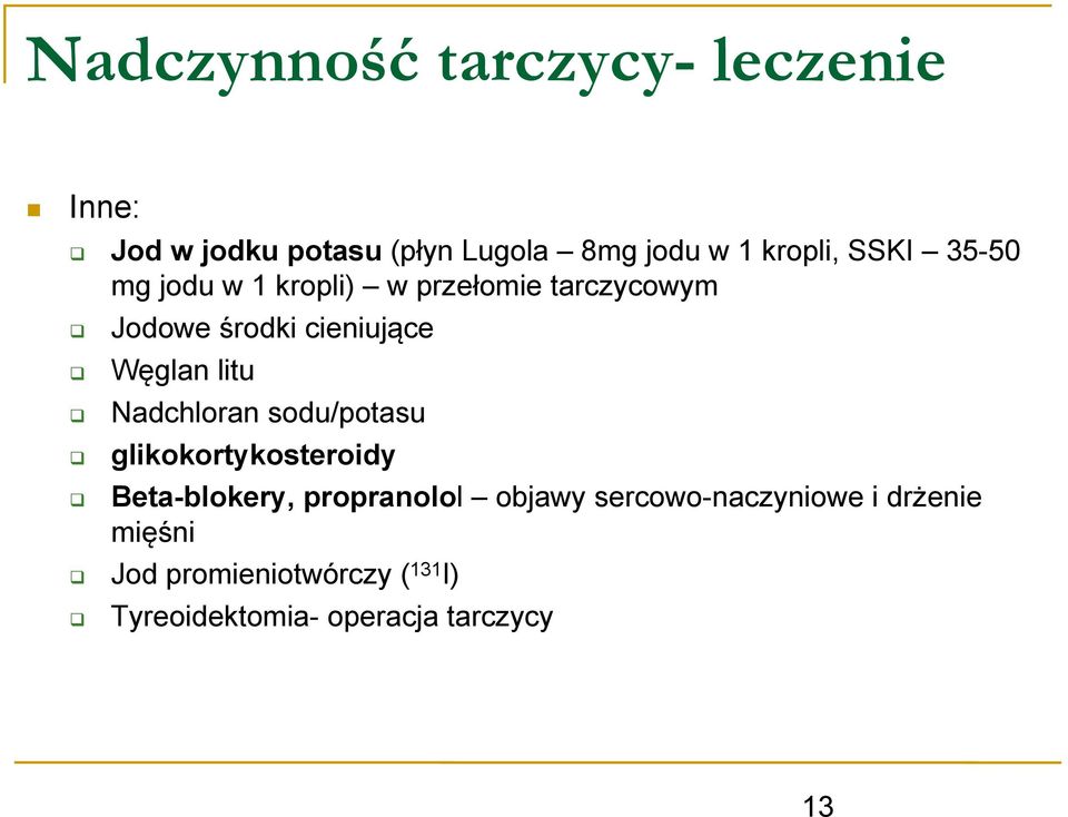 litu Nadchloran sodu/potasu glikokortykosteroidy Beta-blokery, propranolol objawy