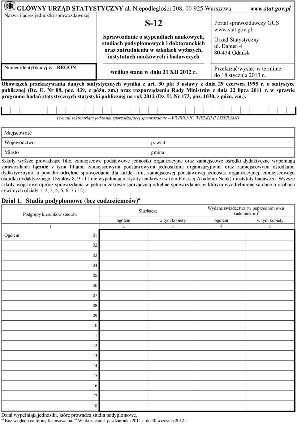 naukowych i badawczych www.stat.gov.pl Portal sprawozdawczy GUS www.stat.gov.pl Urząd Statystyczny ul.