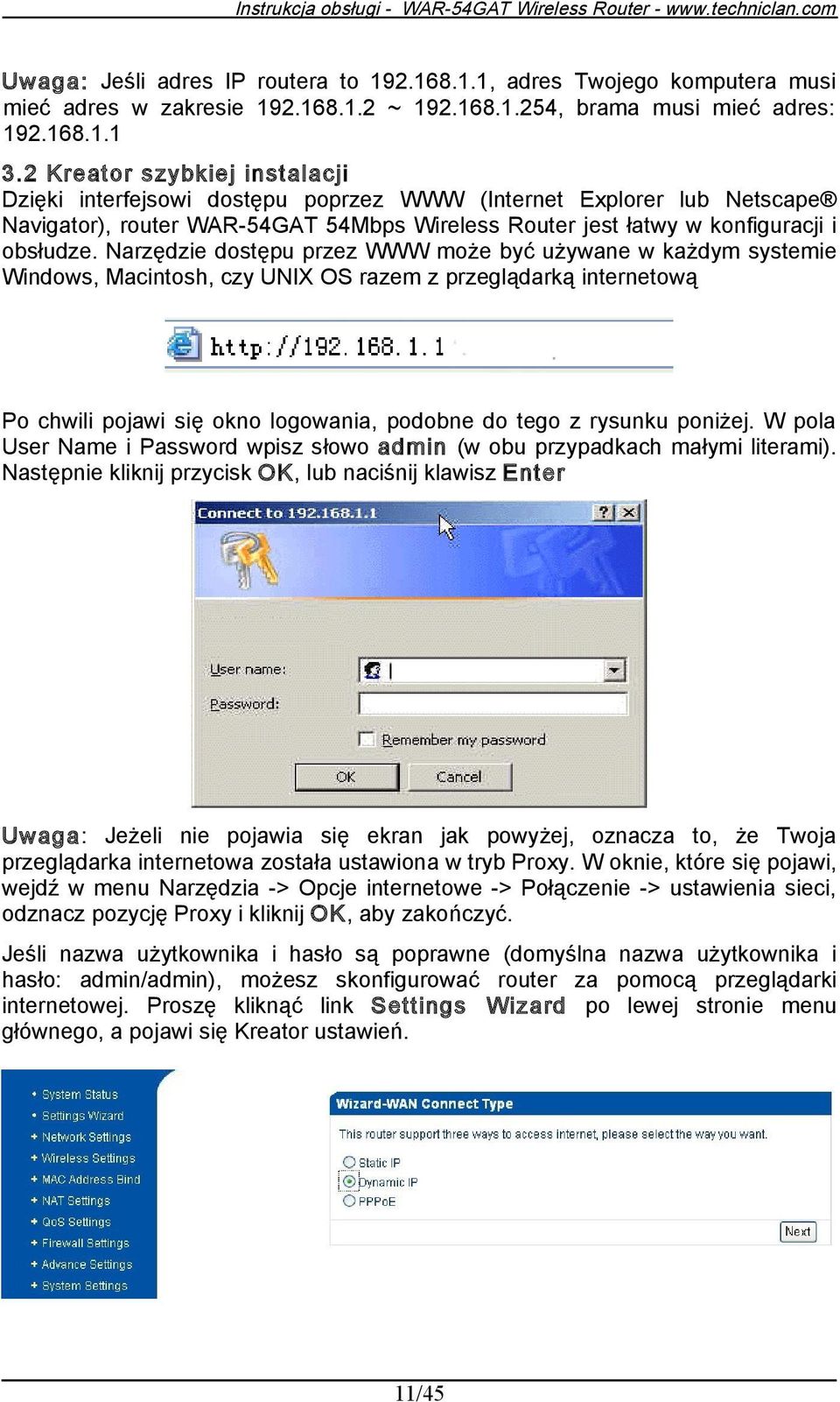 Narzędzie dostępu przez WWW może być używane w każdym systemie Windows, Macintosh, czy UNIX OS razem z przeglądarką internetową Po chwili pojawi się okno logowania, podobne do tego z rysunku poniżej.