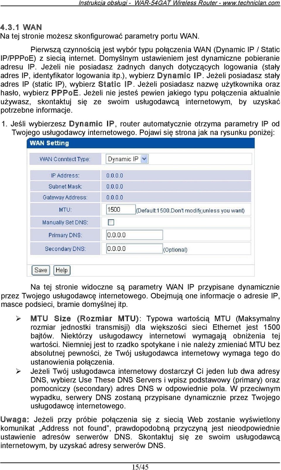 Jeżeli posiadasz stały adres IP (static IP), wybierz St atic IP. Jeżeli posiadasz nazwę użytkownika oraz hasło, wybierz PPPoE.