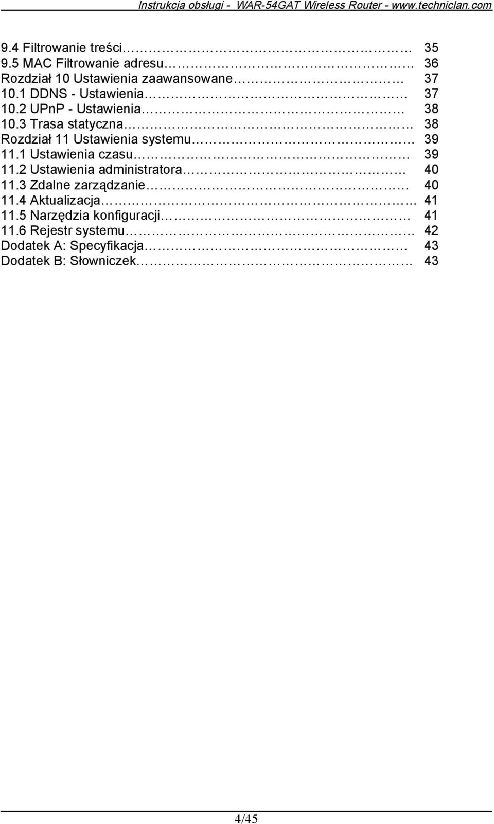 1 Ustawienia czasu 11.2 Ustawienia administratora 11.3 Zdalne zarządzanie 11.4 Aktualizacja 11.