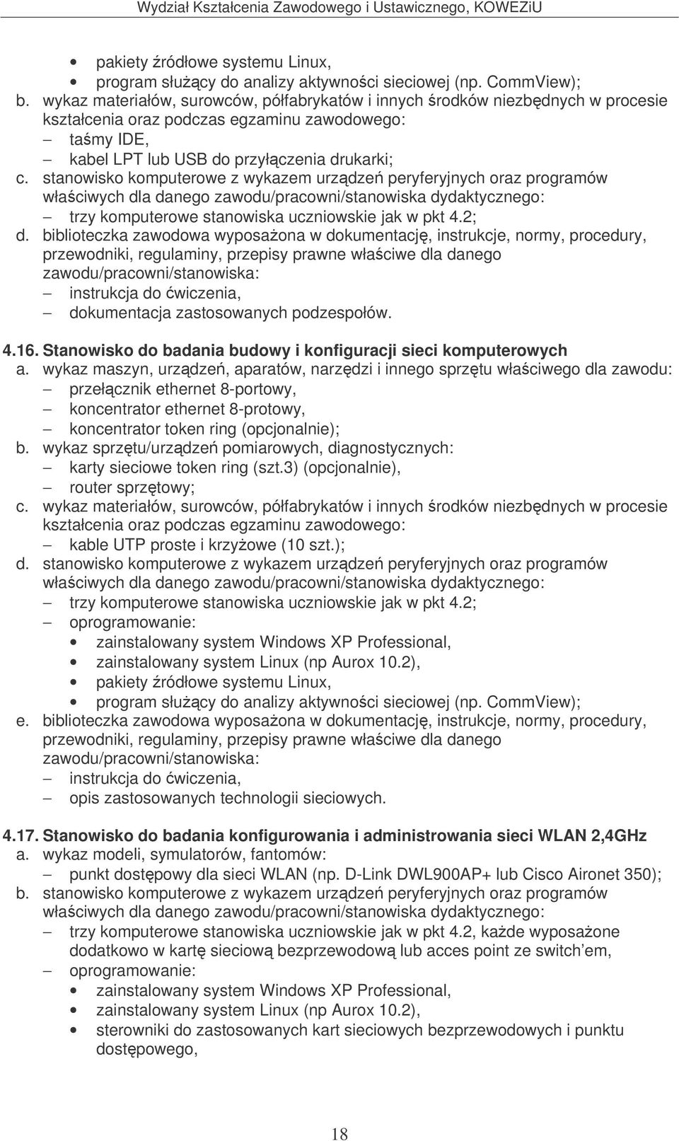 stanowisko komputerowe z wykazem urzdze peryferyjnych oraz programów trzy komputerowe stanowiska uczniowskie jak w pkt 4.2; d.