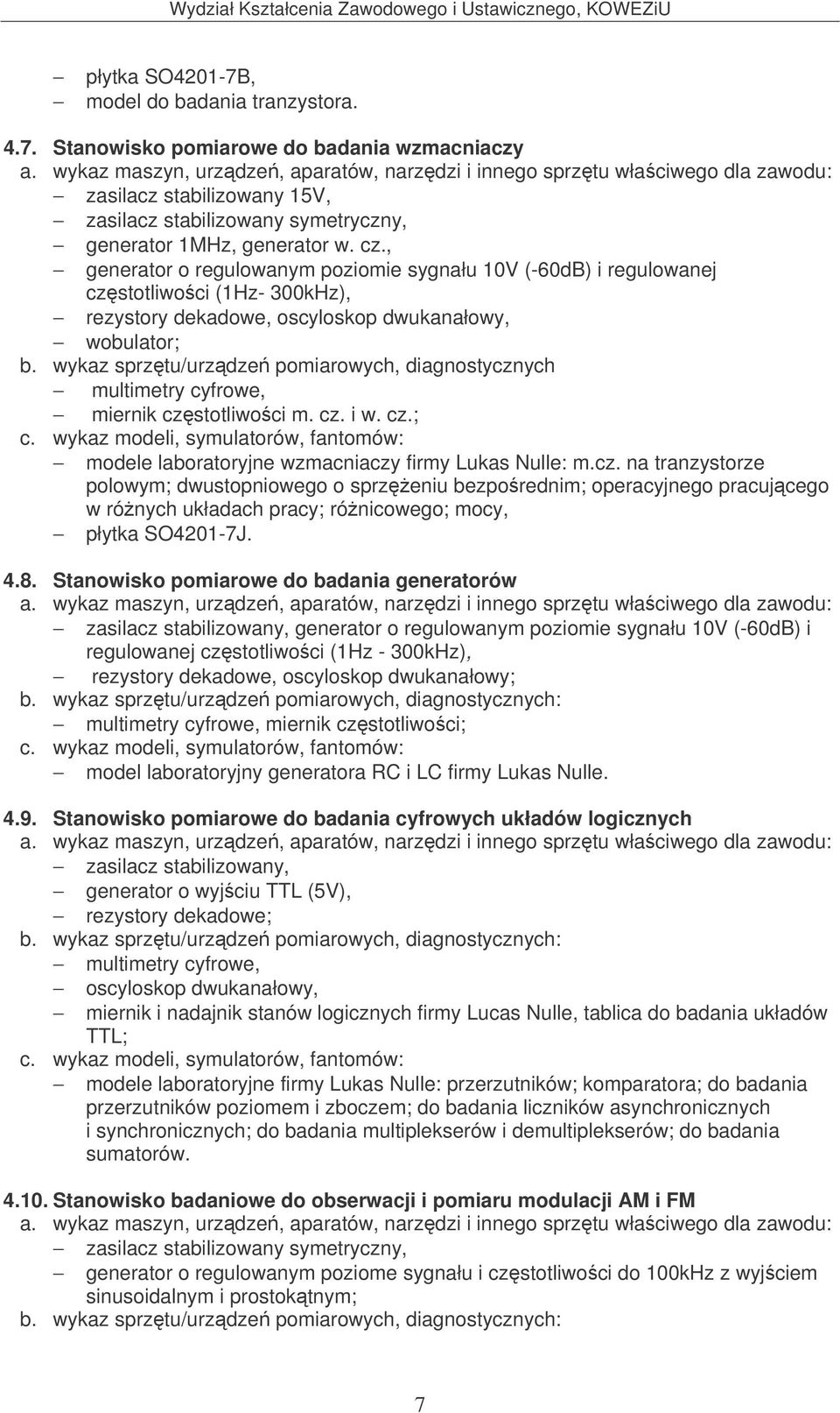 wykaz sprztu/urzdze pomiarowych, diagnostycznych multimetry cyfrowe, miernik czstotliwoci m. cz. i w. cz.; c.