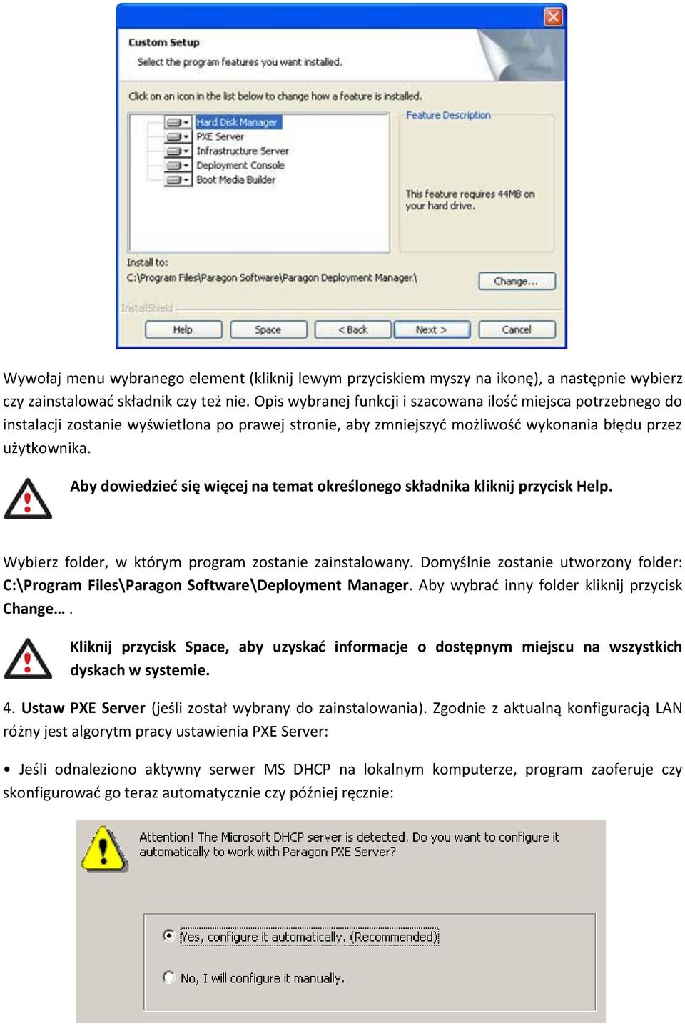 Aby dowiedzied się więcej na temat określonego składnika kliknij przycisk Help. Wybierz folder, w którym program zostanie zainstalowany.