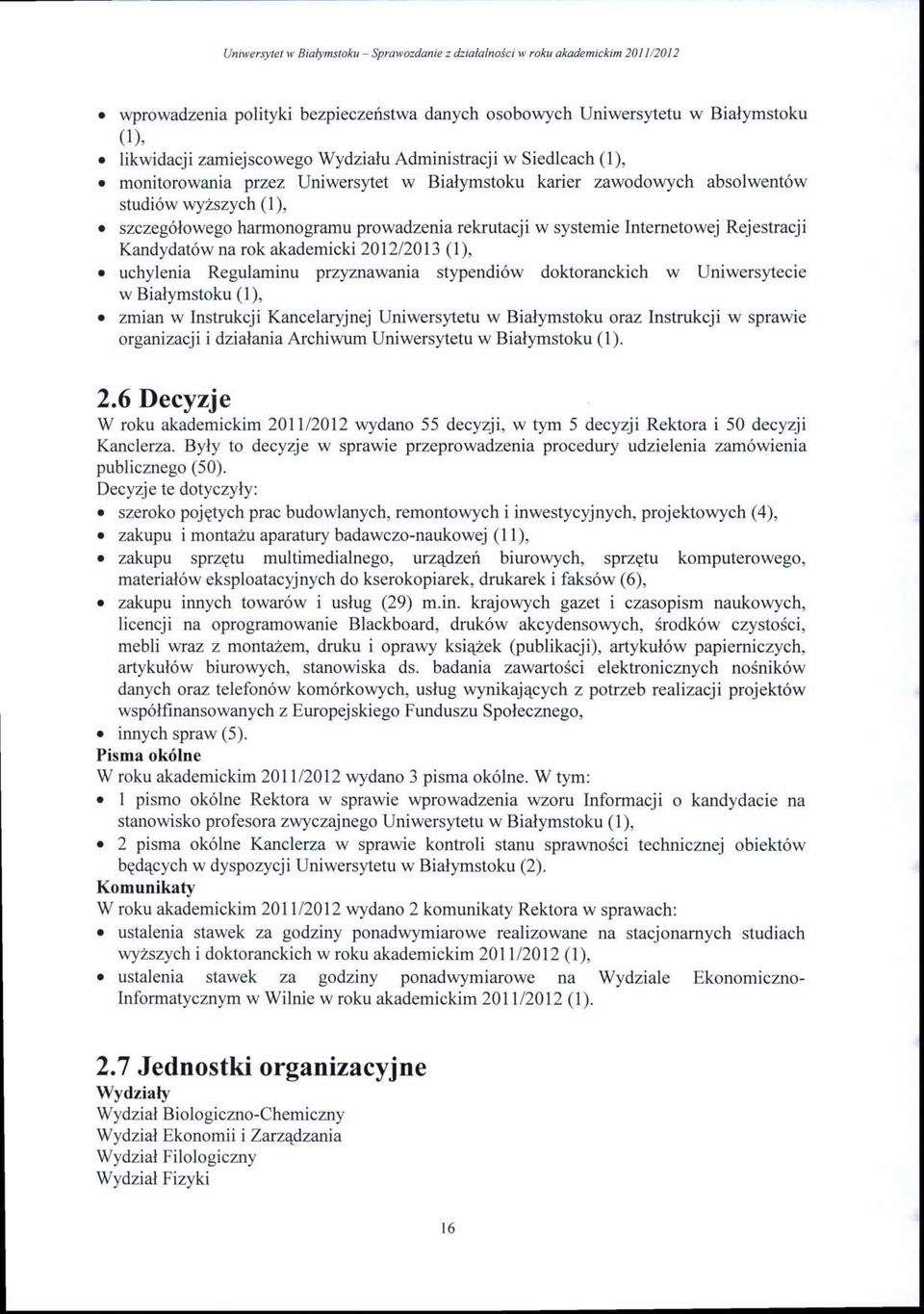 szczeg6lweg harmngramu prwadzeniarekrutacji w systemie Internetwej Rejestracji Kandydat6w na rk akademicki20i2l2}l3 (l), uchylenia Regulaminu przyznawania stypendi6w dktranckich w Uniwersytecie w