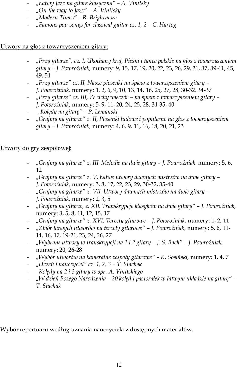 Powroźniak, numery: 9, 15, 17, 19, 20, 22, 23, 26, 29, 31, 37, 39-41, 45, 49, 51 - Przy gitarze cz. II, Nasze piosenki na śpiew z towarzyszeniem gitary J.