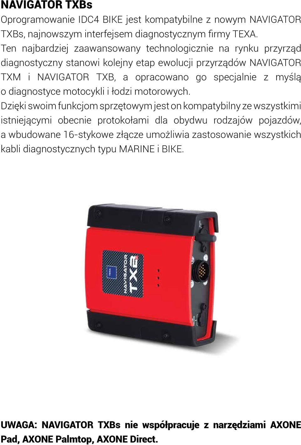 specjalnie z myślą o diagnostyce motocykli i łodzi motorowych.