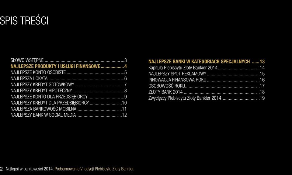 ..10 NAJLEPSZA BANKOWOŚĆ MOBILNA...11 NAJLEPSZY BANK W SOCIAL MEDIA.