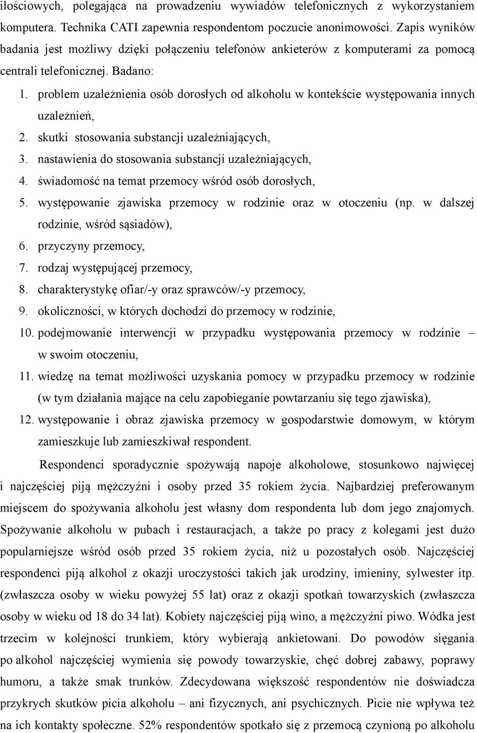 problem uzależnienia osób dorosłych od alkoholu w kontekście występowania innych uzależnień, 2. skutki stosowania substancji uzależniających, 3.