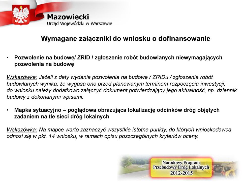 załączyć dokument potwierdzający jego aktualność, np. dziennik budowy z dokonanymi wpisami.