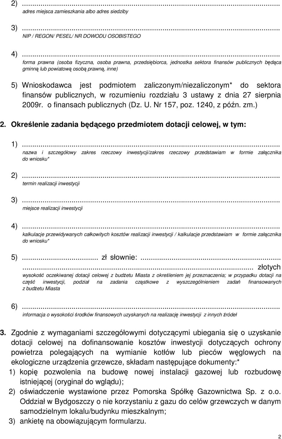 o finansach publicznych (Dz. U. Nr 157, poz. 1240, z późn. zm.) 2.