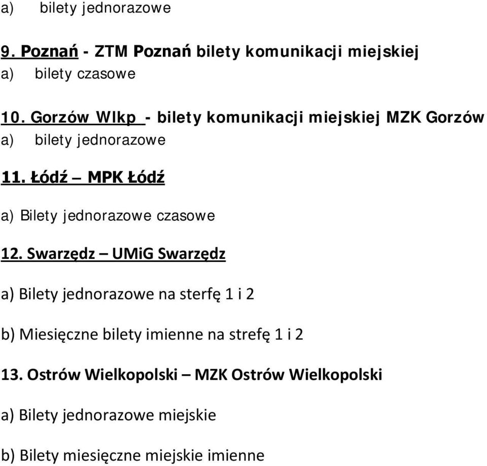Łódź MPK Łódź a) Bilety jednorazowe czasowe 12.