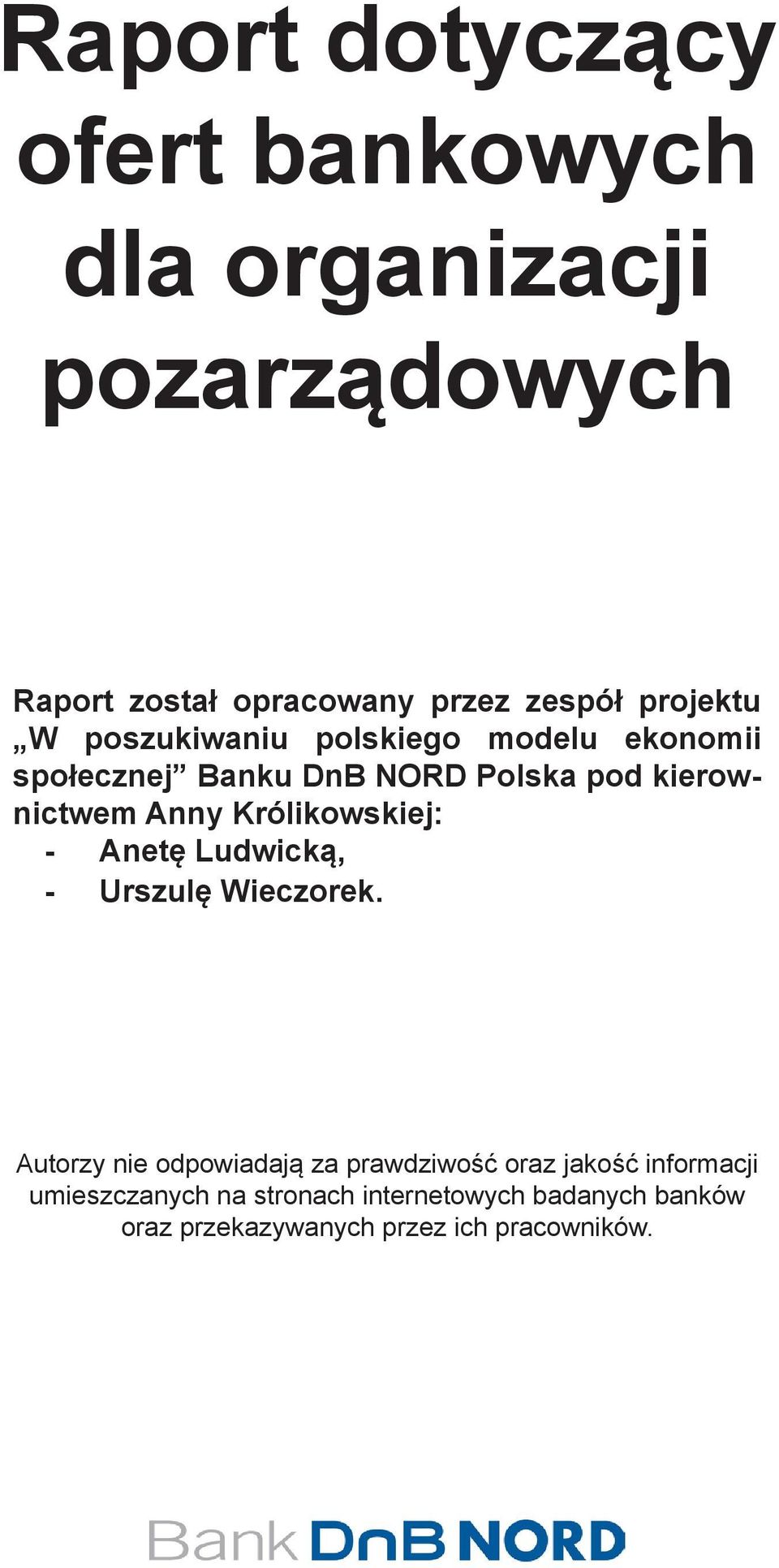 Królikowskiej: - Anetę Ludwicką, - Urszulę Wieczorek.