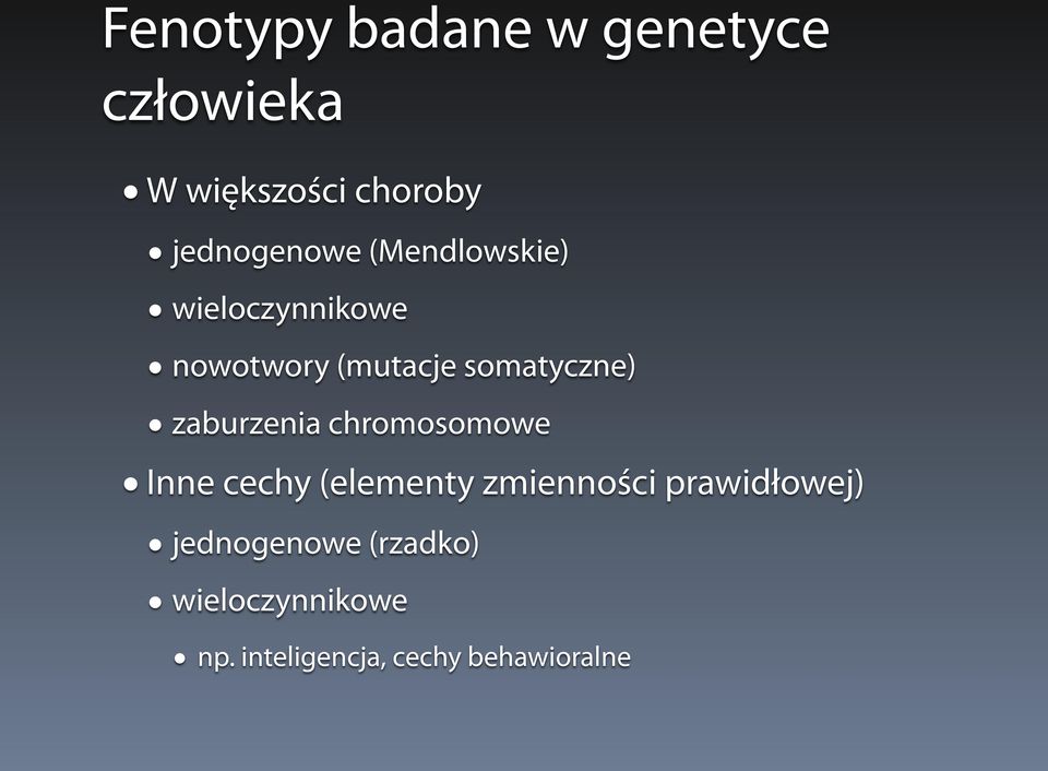 somatyczne) zaburzenia chromosomowe Inne cechy (elementy zmienności