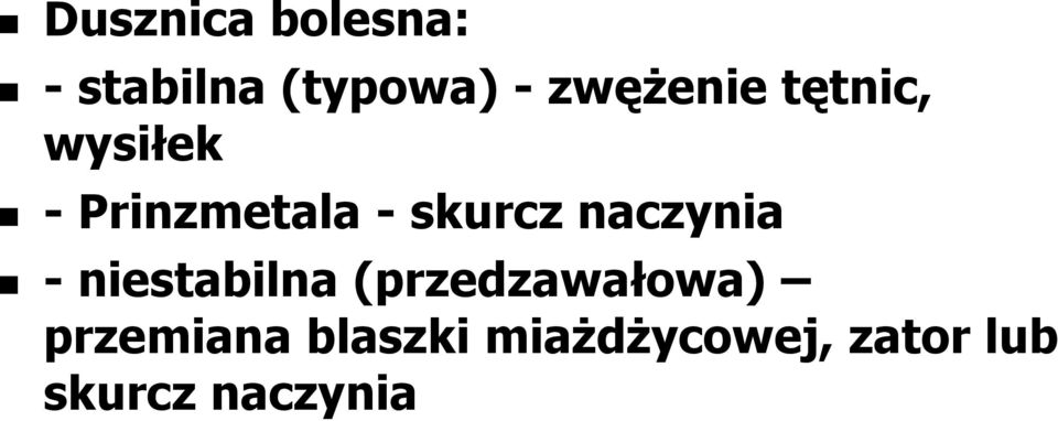 skurcz naczynia - niestabilna (przedzawałowa)