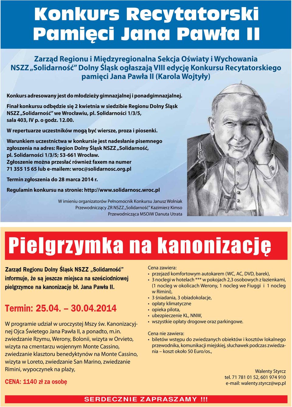 Finał konkursu odbędzie się 2 kwietnia w siedzibie Regionu Dolny Śląsk NSZZ Solidarność we Wrocławiu, pl. Solidarności 1/3/5, sala 403, IV p. o godz. 12.00.