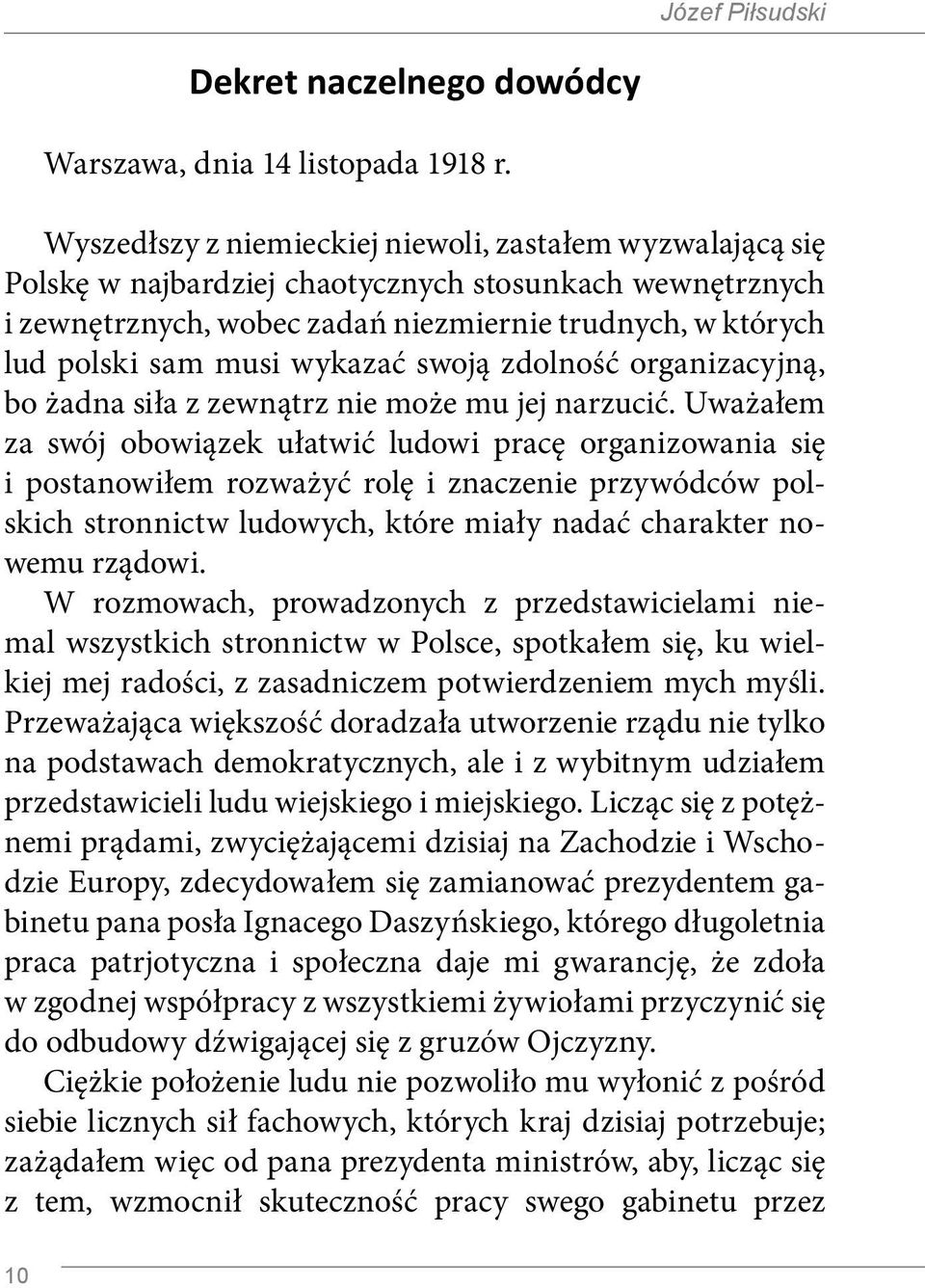 wykazać swoją zdolność organizacyjną, bo żadna siła z zewnątrz nie może mu jej narzucić.