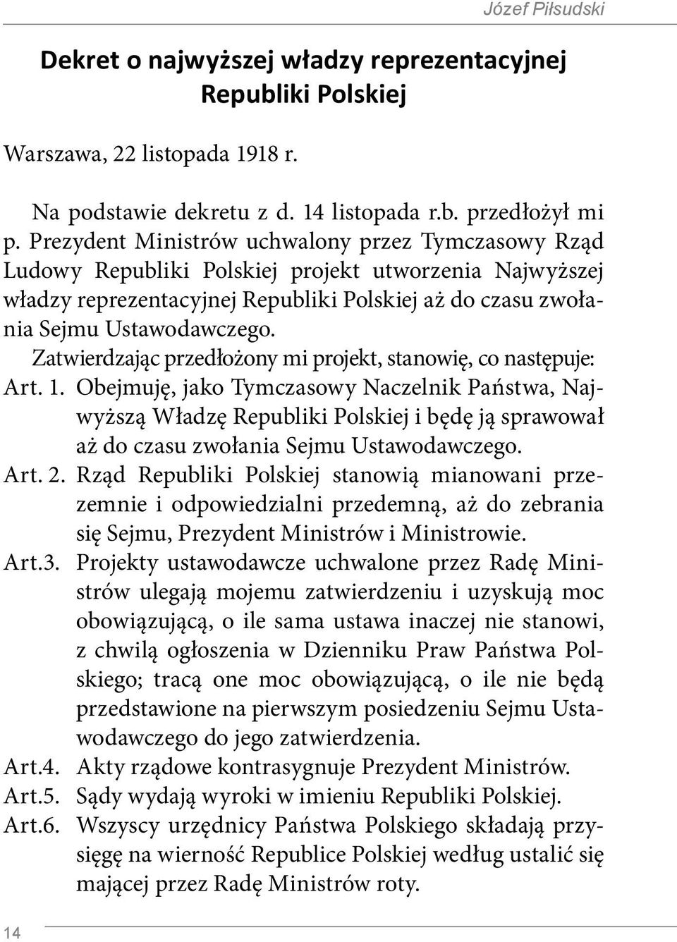 Zatwierdzając przedłożony mi projekt, stanowię, co następuje: Art. 1.