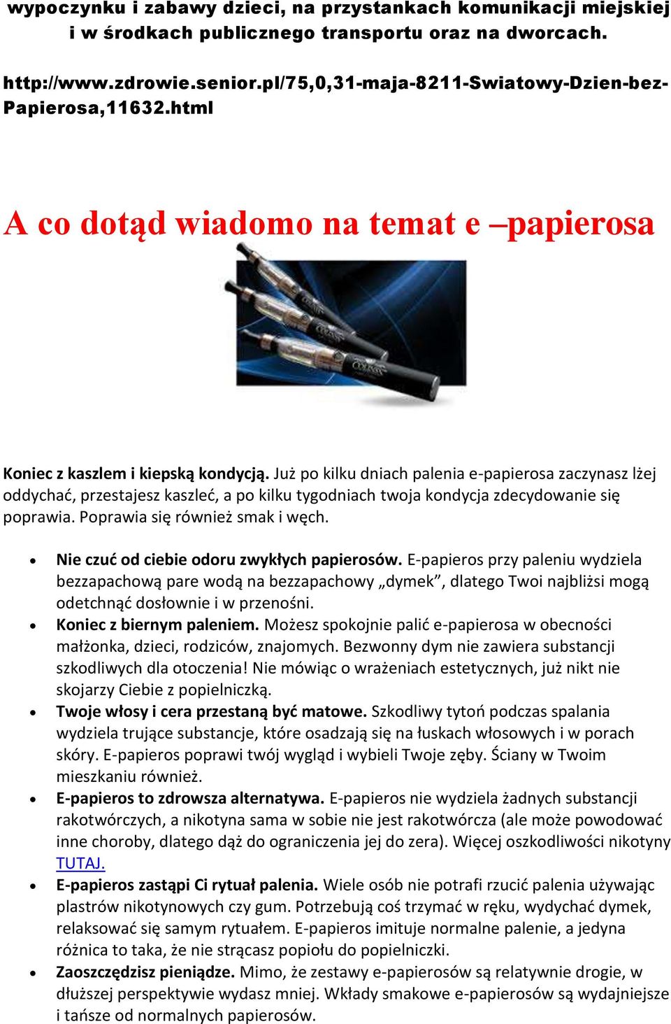 Już po kilku dniach palenia e-papierosa zaczynasz lżej oddychać, przestajesz kaszleć, a po kilku tygodniach twoja kondycja zdecydowanie się poprawia. Poprawia się również smak i węch.